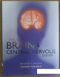 The Brain & Central Nervous System (Your Body Your Health)