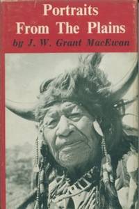 Portraits from the Plains by MacEwan, Grant - 1971