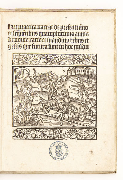 [Prognosticatio]. Hec practice narrat de presenti anno et sequentibus quamplurimis annis de novis raris et inauditis rebus que futura sunt in hoc mundo