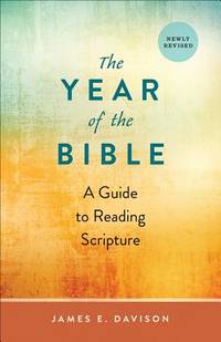 The Year of the Bible : A Guide to Reading Scripture, Newly Revised