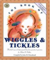 The Book of Wiggles and Tickles : Wonderful Songs and Rhymes Passed down from Generation to...
