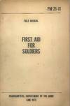 Field Manual: First Aid for Soldiers, FM 21-11