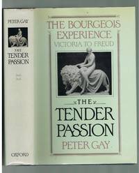 The Tender Passion: The Bourgeois Experience: Victoria to Freud, Volume II (2)