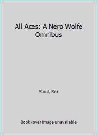 All Aces: A Nero Wolfe Omnibus