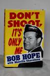 Don't Shoot, It's Only Me - Bob Hope's comedy history of the United States