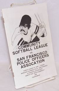 Community Softball League vs. San Francisco Police Officers Association Sunday August 27, 1978 - 12 noon, Margaret Hayward Field - San Francisco at Gough & Golden Gate, benefit for "Meals on Wheels" and "Guardsman