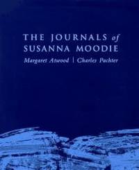 The Journals Of Susanna Moodie by Margaret Atwood - 1997-09-03