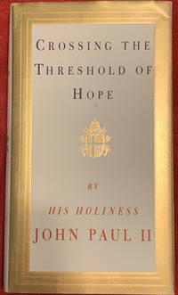 Crossing the Threshold of Hope by Vittorio Pope John Paul II - October 17th, 1994