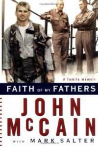 Faith of My Fathers by John McCain - 1999-08-03