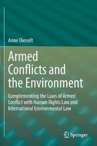 Armed Conflicts and the Environment : Complementing the Laws of Armed Conflict with Human Rights...