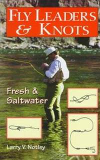 Fly Leaders and Knots : Fresh and Saltwater