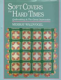 Soft Covers for Hard Times: Quiltmaking and the Great Depression