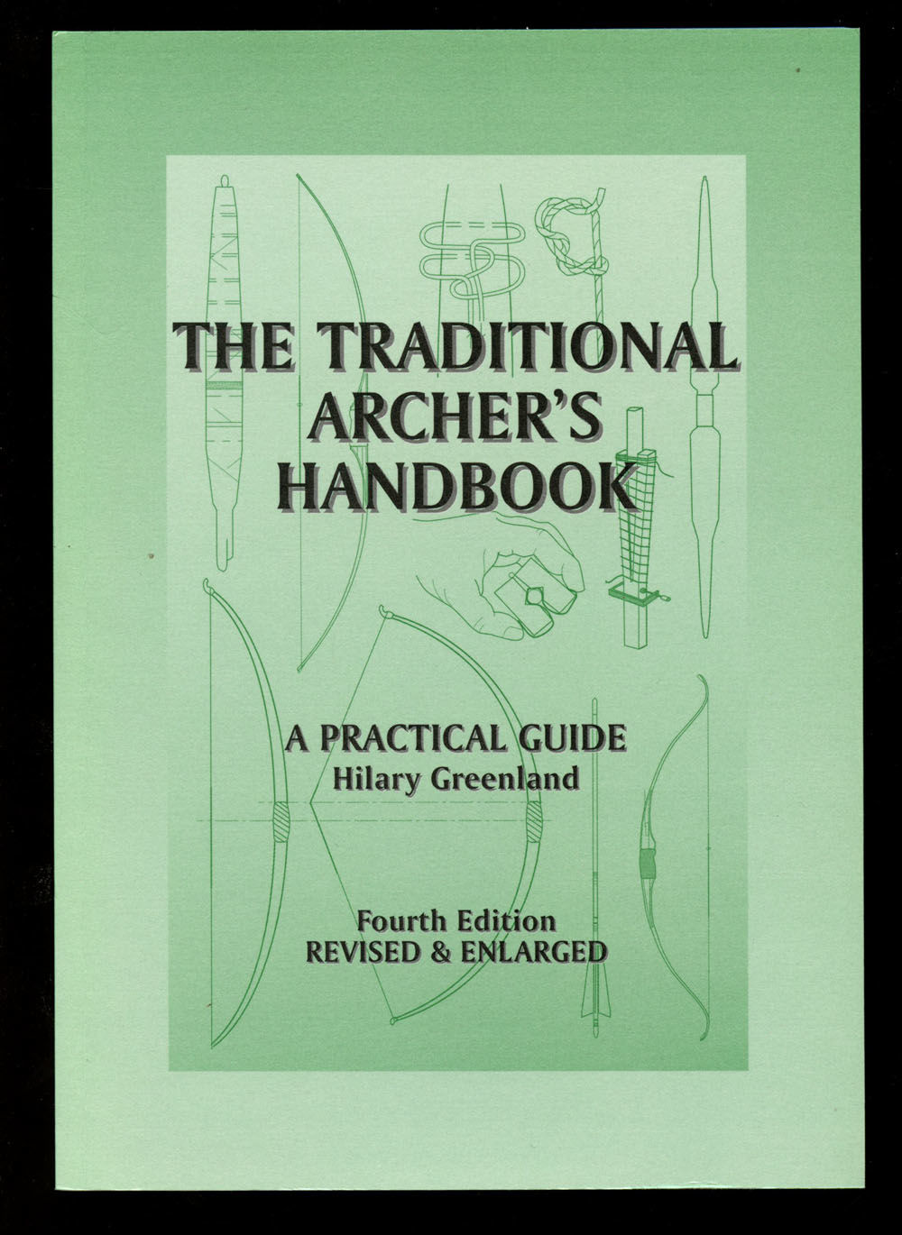 BIBLIO The Traditional Archers Handbook A Practical Guide by