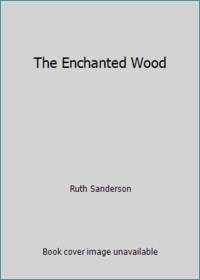 The Enchanted Wood by Ruth Sanderson - 1991