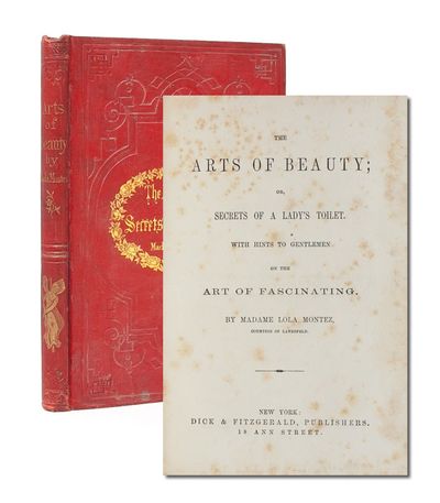 The Arts of Beauty; or, Secrets of a Lady's Toilet. With Hints to Gentlemen on the Art of Fascinating