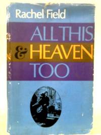 cover of All This, and Heaven Too
