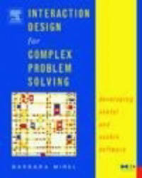 Interaction Design for Complex Problem Solving: Developing Useful and Usable Software