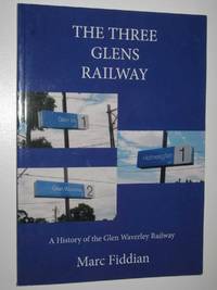 cover of The Three Glens Railway : A History of the Glen Waverley Railway