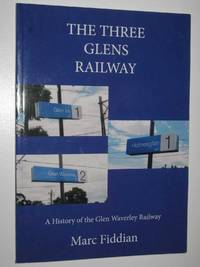 The Three Glens Railway : A History of the Glen Waverley Railway