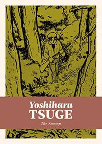 The Swamp: 1 (Yoshiharu Tsuge)