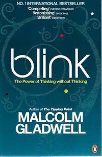 Blink: the Power of Thinking Without Thinking