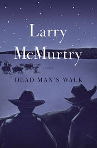 Dead Man&#039;s Walk by Larry McMurtry