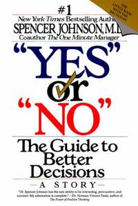 Yes or No : The Guide to Better Decisions