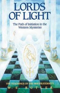 Lords of Light : The Path of Initiation in the Western Mysteries