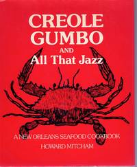 CREOLE GUMBO AND ALL THAT JAZZ A New Orleans Seafood Cookbook by Mitcham - 1984