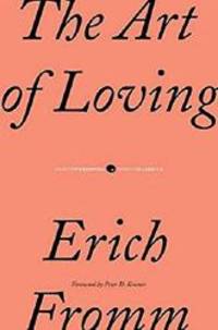 ART OF LOVING : 15TH ANNIVERSARY ED by ERICH FROMM - 2014-01-01