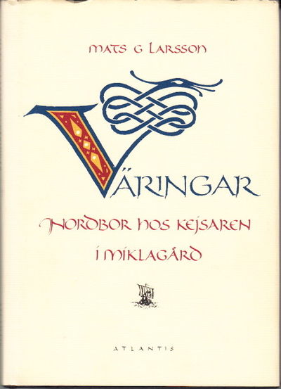 Väringar. Nordbor hos kejsaren i Miklagård.