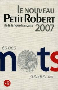 Le Nouveau Petit Robert 2007: Dictionnaire Alphabetique Et Analogique De La Langue Frantaise