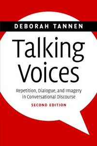 Talking Voices: Repetition, Dialogue, and Imagery in Conversational Discourse
