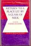RETURN TO A PLACE LIT BY A GLASS OF MILK. POEMS