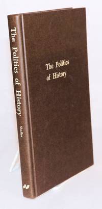 The politics of history, writing the history of the American Revolution, 1783-1815 by Shaffer, Arthur H - 1975