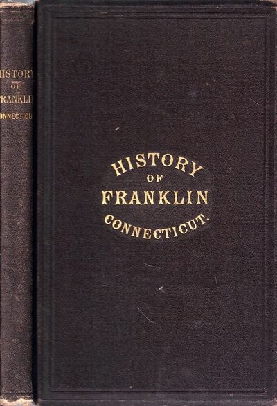 The Celebration of the One Hundred and Fiftieth Anniversary of the Primitive Organization of the Congregational Church and Society, in Franklin, Connecticut, October 14th, 1868