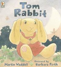 Tom Rabbit by Martin Waddell - 2006