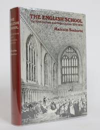 image of The English School: Its Architecture and Organization 1370-1870