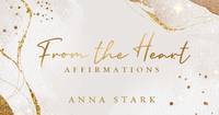 From the Heart : Affirmations