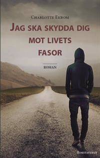 Jag ska skydda dig mot livets fasor.