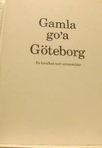 Gamla go'a Göteborg. En kavalkad med minnesbilder.