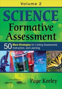 Science Formative Assessment, Volume 2 Vol. 2 : 50 More Strategies for Linking Assessment,...