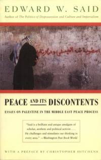 Peace and Its Discontents : Essays on Palestine in the Middle East Peace Process by Edward W. Said - 1996