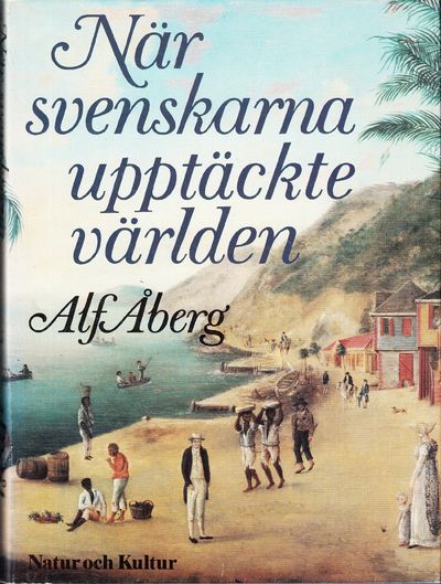 När svenskarna upptäckte världen. Från vikingar…