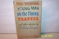 The Daring Young Man on the Flying Trapeze and other stories by William Saroyan - Signed First Edition - 1934 - from mclinhavenbooks (SKU: 005940)
