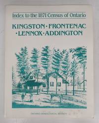 Index to the 1871 Census of Ontario: Kingston, Frontenac, Lennox, Addington