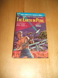 The Earth in Peril and Who Speaks of Conquest by Edited by Donald Wollheim and Ian Wright - 1957