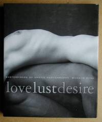 image of Love Lust Desire. Masterpieces of Erotic Photography