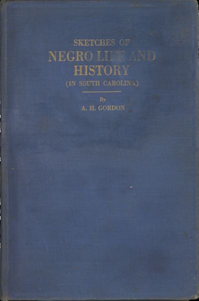 Sketches of Negro Life and History (In South Carolina). [Inscribed by the Author]