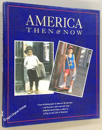 cover of America Then & Now : Great Old Photographs of America's Life and Times - and How Those Same Scenes Look Today